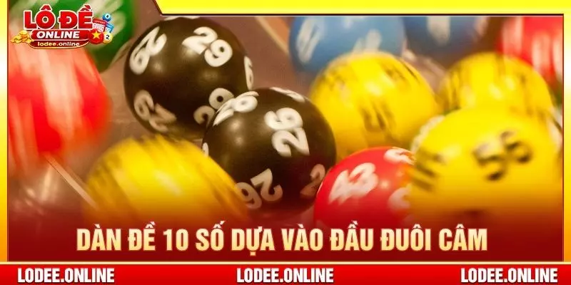 Dàn đề 10 số dựa vào đầu đuôi câm