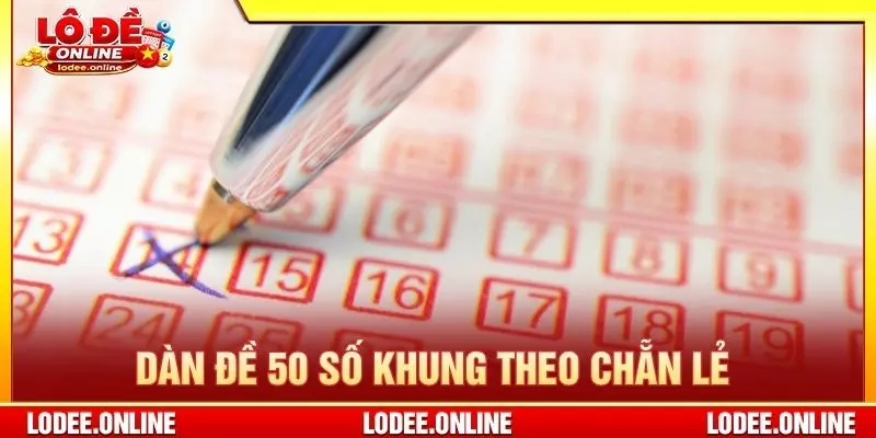 Dàn đề 50 số khung theo chẵn lẻ