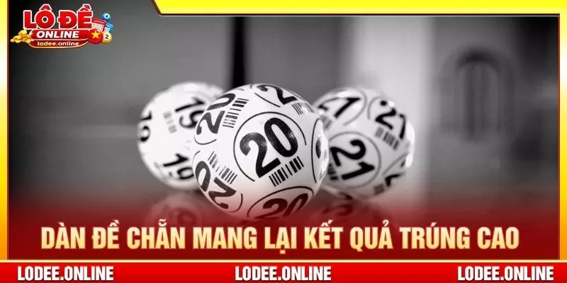 Dàn đề chẵn mang lại kết quả trúng cao