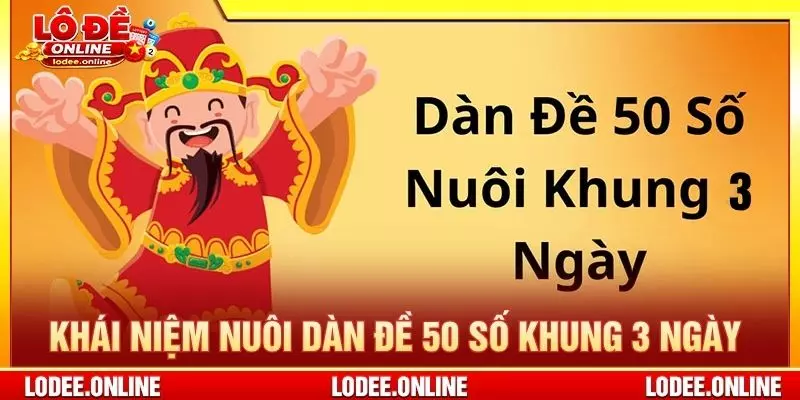 Khái niệm nuôi dàn đề 50 số khung 3 ngày