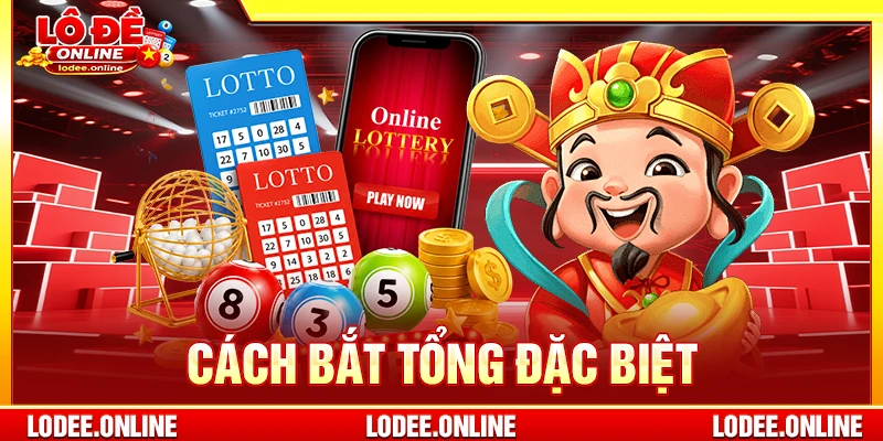 Cách Bắt Tổng Đặc Biệt: Bí Quyết Soi Cầu Chuẩn Xác 2026