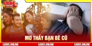Mơ thấy bạn bè cũ